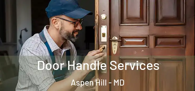  Door Handle Services Aspen Hill - MD