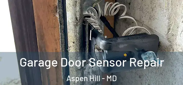 Garage Door Sensor Repair Aspen Hill - MD