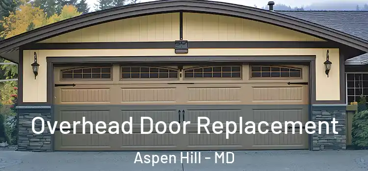  Overhead Door Replacement Aspen Hill - MD