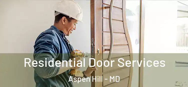 Residential Door Services Aspen Hill - MD